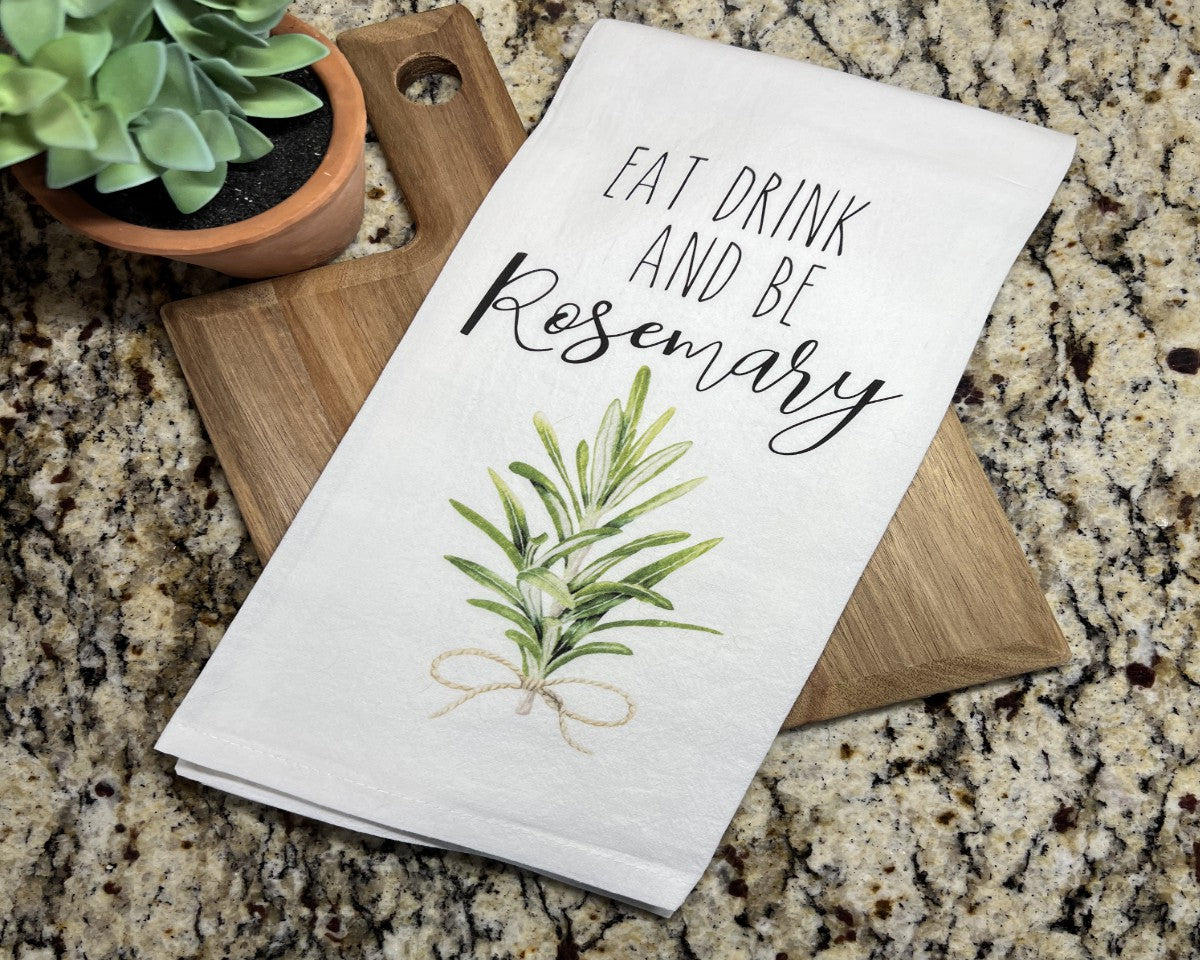 Eat Drink And Be Rosemary Tea Towel, Kitchen Gifts, Kitchen Decor, Home Decor, Funny Tea Towels