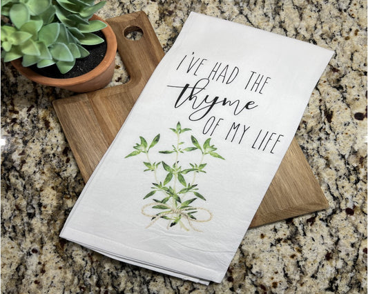 I've Had The Thyme Of My Life Tea Towel, Kitchen Gifts, Kitchen Decor, Home Decor, Funny Tea Towels