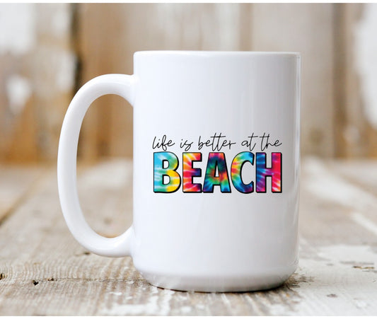 Life Is Better At The Beach Tie Dye Cup, Mom Coffee Mug, Dad Coffee Mug